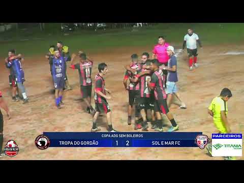 COPA ADG Semifinal   Tropa do Gordão 2 VS 1 Sol e Mar FC
