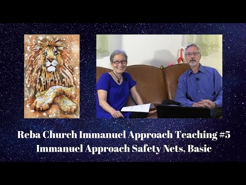 Reba Church Immanuel Teaching #5: Immanuel Approach Safety Nets -- Basic