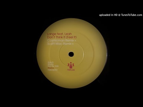 LANGE FEAT LEAH - DON'T THINK IT (FEEL IT) SCOTT MAC REMIX