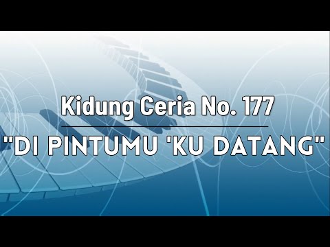 Kidung Ceria 177 - Di Pintumu Ku Datang