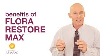 Benefits of Flora Restore MAX | John Douillard's LifeSpa