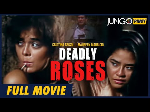 Deadly Roses | Cristina Crisol | Maureen Mauricio | Full Tagalog Action Movie