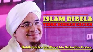 Download lagu ISLAM DIBELA TIDAK DENGAN CACIAN | Habib Jindan bin Novel bin Salim bin Jindan mp3 Download lagu ISLAM DIBELA TIDAK DENGAN CACIAN | Habib Jindan bin Novel bin Salim bin Jindan mp3