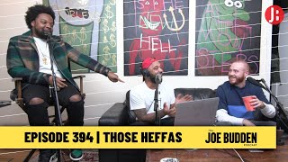 The Joe Budden Podcast - Those Heffas