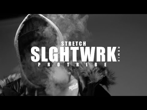 (ProTribe) Stretch - SLGHTWRK Freestyle | Dir. Sunny | Prod. Slghtwrk
