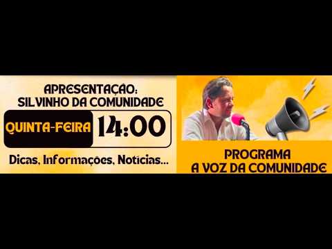 Programa a voz da Comunidade - Apresentação Silvinho da comunidade.
