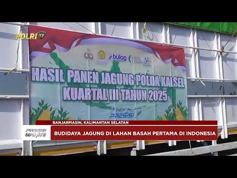 PRESISI UPDATE : PANEN RAYA JAGUNG SERENTAK KUARTAL III POLDA KALSEL 28/09/2025 (15.00)