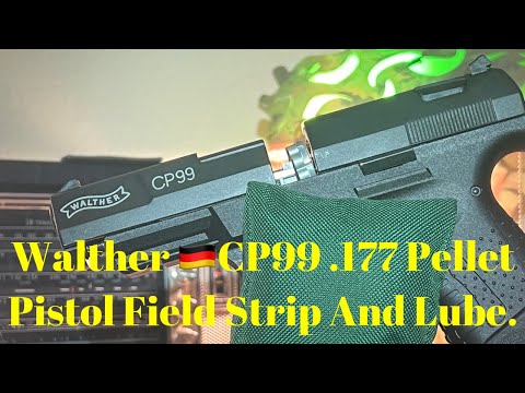 Umarex Walther CP99/.177 Polymer Pistol Field Strip and Lubrication.