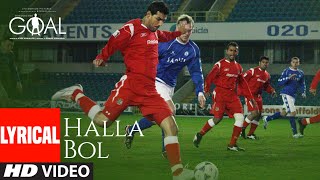 Halla Bol Lyrical | Dhan Dhana Dhan Goal |John Abraham