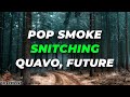 Pop Smoke Ft Quavo Future SNITCHING Lyrics