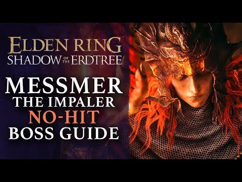 Elden Ring DLC: Shadow of the Erdtree - Messmer the Impaler Boss Guide