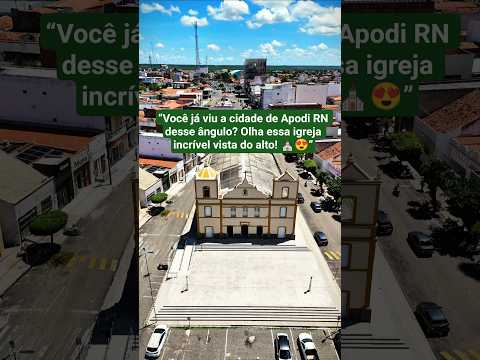 Igreja Matriz de Apodi RN vista de cima ⛪✨ #ApodiRN #RioGrandeDoNorte #NordesteDoBrasil #DroneBrasil
