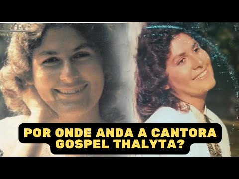 POR ONDE ANDA A CANTORA GOSPEL THALYTA?