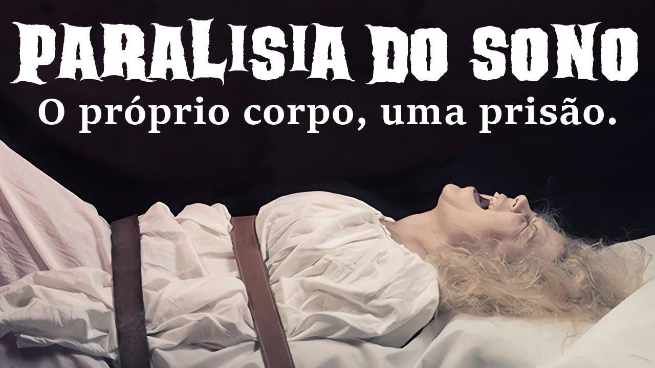PARALISIA DO SONO: O Próprio Corpo, uma Prisão