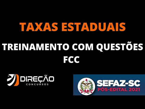 TREINAMENTO COM QUESTÕES FCC - SEFAZ SC - TAXAS ESTADUAIS