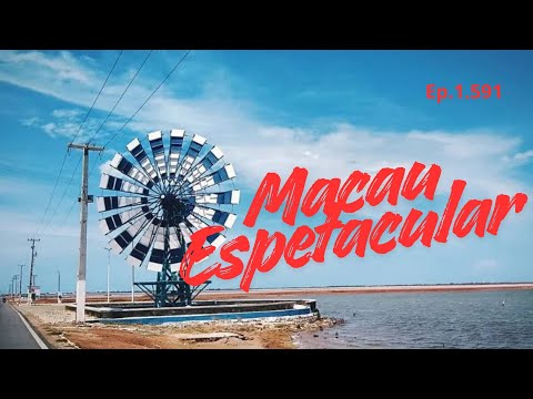 Conheça as Belezas de Macau (RN) - Expedição Brasil de Frente para o Mar - Episódio # 1.591