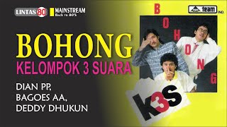 Download lagu K3S (Kelompok Tiga Suara)  ~  Bohong  Lyrics (lagu nostalgia 80an 90an terpopuler tanpa iklan) mp3