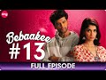Bebaakee - Full Episode - 13 - Romantic Drama Web Series - Kushal Tandon, Ishaan Dhawan  - Zing