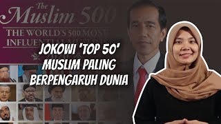 WOW TODAY: Jokowi Masuk 50 Besar Muslim Paling Berpengaruh Dunia