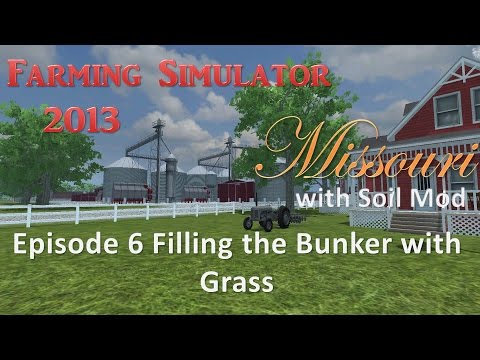 Farming Simulator 2013 Missouri E6 - Loading Up the "Bunker"
