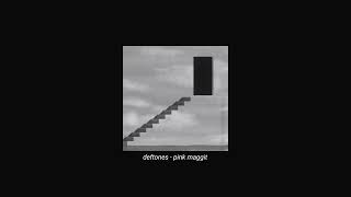 deftones - pink maggit (slowed + reverb)