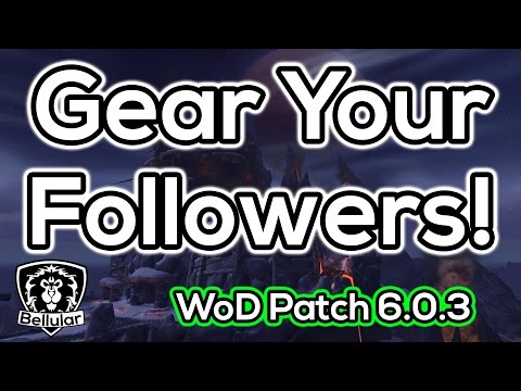 Guide To Gearing Garrison Followers & Getting Better Missions ASAP - Warlords of Draenor