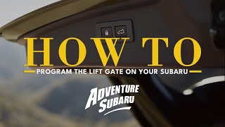 How To Program The Lift Gate On Your Subaru
