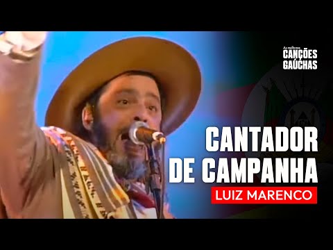 CANTADOR DE CAMPANHA - LUIZ MARENCO (CD QUERÊNCIA, TEMPO E AUSÊNCIA)