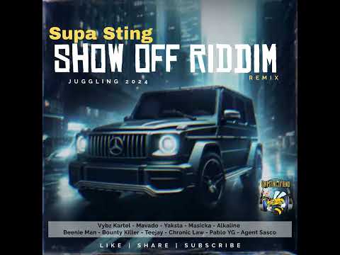 Supa Sting - Show Off Riddim (Remix) Juggling 2024