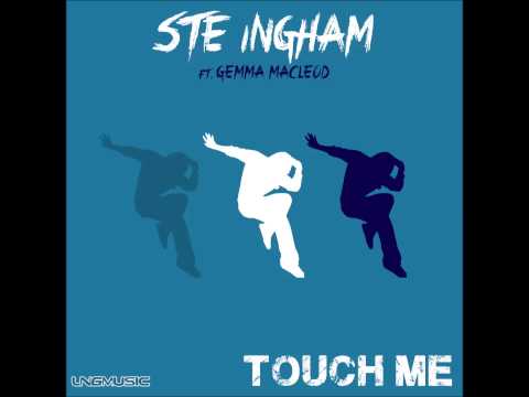 Ste Ingham ft  Gemma Macleod  - Touch Me (Wings & Rider Remix Edit)