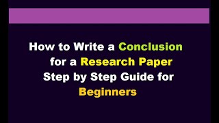 How to Write a Conclusion for a Research Paper l step by step guide for beginners l Examples