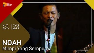 Download lagu NOAH - Mimpi Yang Sempurna | HUT ANTV 23 mp3 Download lagu NOAH - Mimpi Yang Sempurna | HUT ANTV 23 mp3
