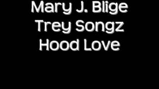 Mary J. Blige &amp; Trey Songz - Hood Love ♥