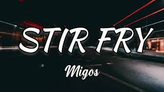 MIGOS - STIR FRY (Lyrics)