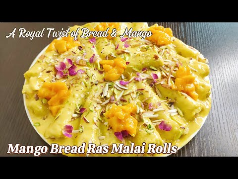 Mango Bread Ras Malai Rolls | Bread Ras Malai with a Mango Touch | Instant Mango Dessert |