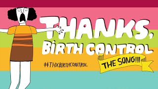 Thanks, Birth Control: The Song