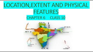 LOCATION EXTENT AND PHYSICAL FEATURES CHAPTER 6 CLASS 10 ICSE