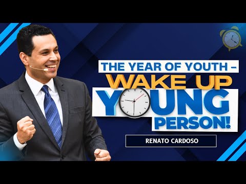 THE YEAR OF YOUTH - WAKE UP YOUNG PERSON!