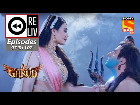 Weekly ReLIV - Dharm Yoddha Garud - Episodes 97 To 102 | 4 July 2022 To 9 July 2022