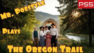 Mr. Poestyle Plays The Oregon Trail On PS5