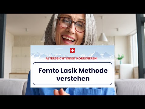 ALTERSSICHTIGKEIT Augenlaser: Warum Femto-Lasik Augenlaser funktioniert ? Wien, Zürich EyeLaser