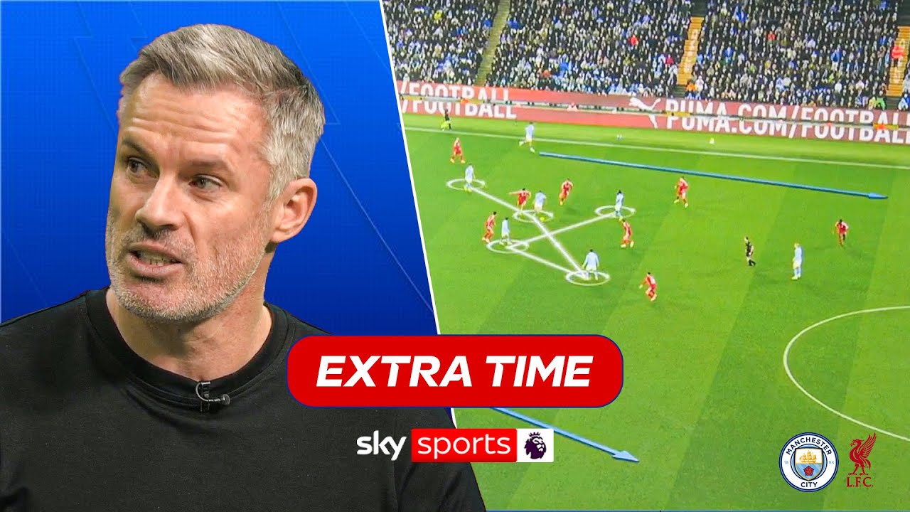 Jamie Carragher's FULL analysis of Man City 3-0 Liverpool | EXTRA TIME