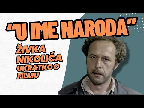 “U ime naroda” Živka Nikolića - ukratko o filmu