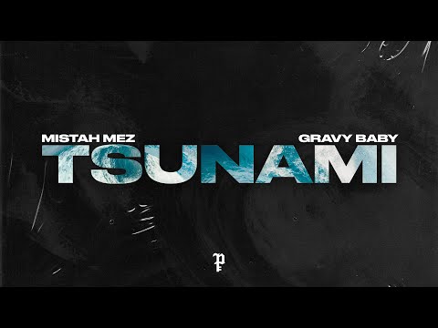 Mistah Mez - Tsunami Ft Gravy Baby (Official Visualizer)