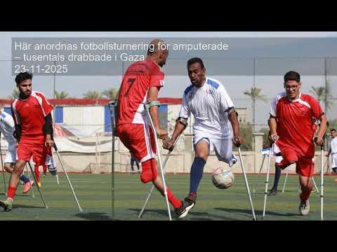 Här anordnas fotbollsturnering för amputerade – tusentals drabbade i Gaza