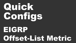 Quick Configs - EIGRP Offset-List Metric (delay, ecmp)