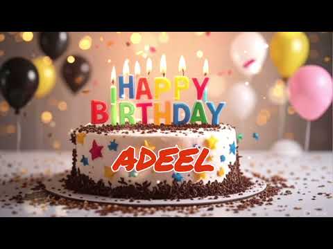 Happy Birthday Adeel 🎂 | Special Birthday Song with Name