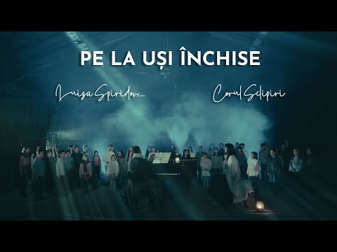 Luiza Spiridon & Corul Sclipiri - Pe la uși închise
