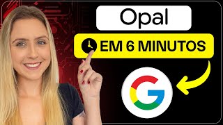 Google OPAL | Guia COMPLETO sobre a NOVA IA do Google| CRIE APPs e SITES