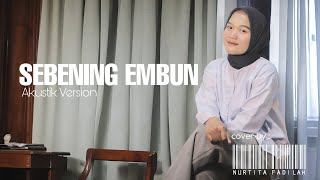 Download lagu SEBENING EMBUN - NURTITA FADILAH (Akustik Version) | Ervi Karina Cover mp3